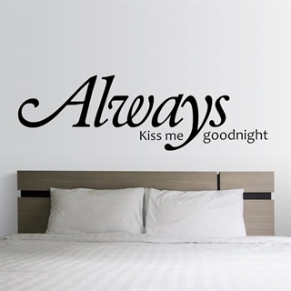 Always kiss me goodnight 1  - wallstickers