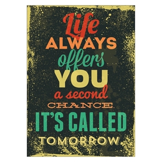 Plakat med retro tekst.  Life always offers you a second chance it is called tomorrow