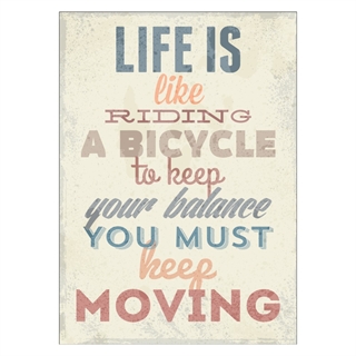 Plakat med retro tekst. Life is like riding a bicycle to keep your balance you must keep moving