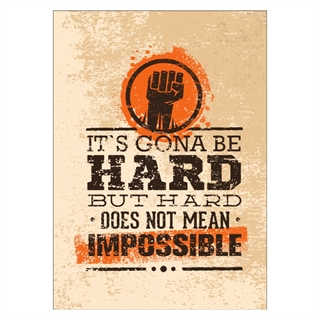 Plakat med retro tekst. It is gonna be hard but hard does not mean impossible