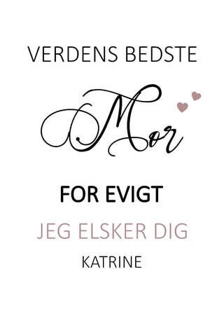 Plakat - Mor for evigt, elsker dig