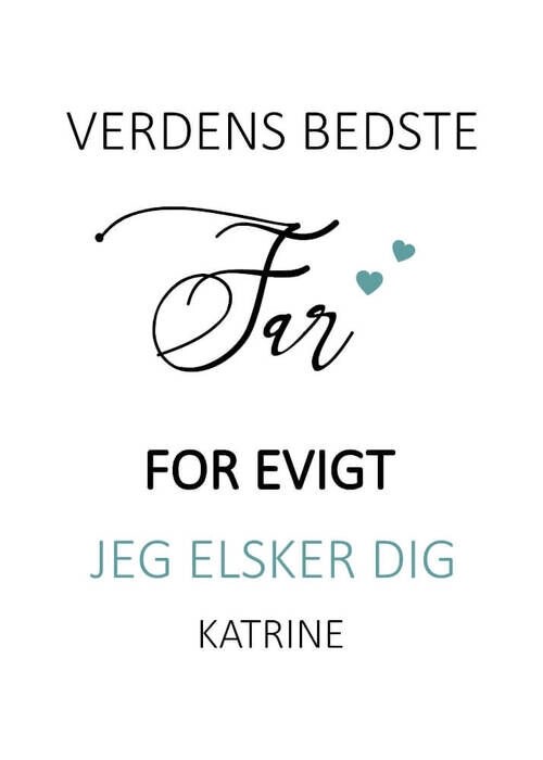 Plakat - Far for evigt, elsker dig