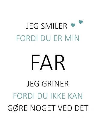 Plakat - Jeg smiler fordi du er min far