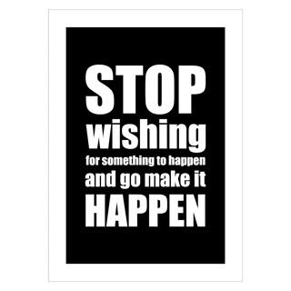 Stop wishing plakat i moderne design