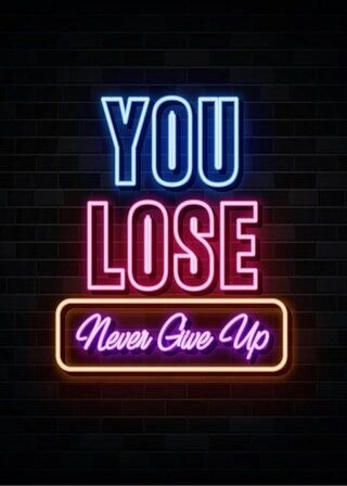 You lose - never give up Neon Plakat