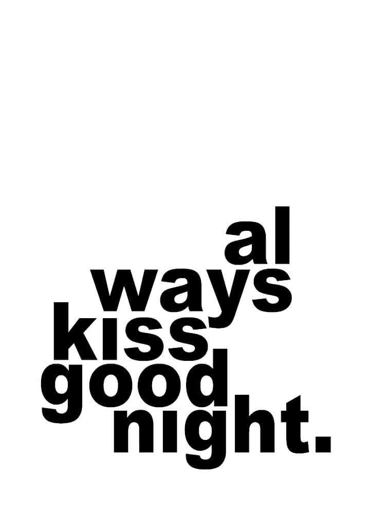 Plakat med teksten always kiss goodnight