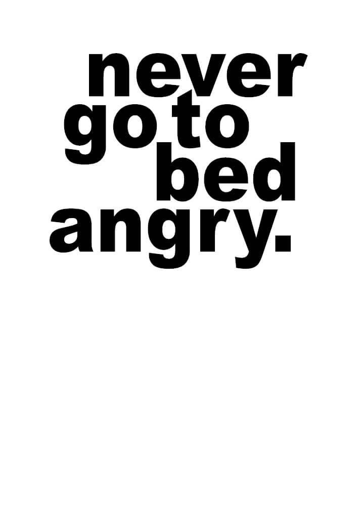 Plakat med teksten never go to angry