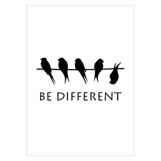 Plakat med tekst Be different og fugle