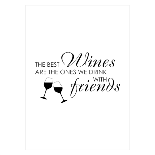 Plakat med teksten - The best wine is with friends