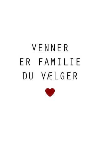 Plakat - Venner er den familie man selv vælger