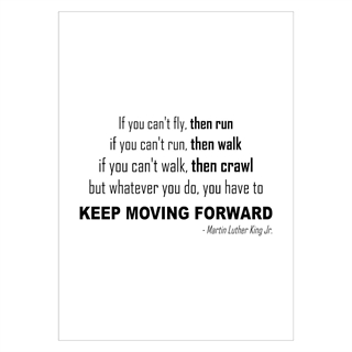 Plakat med citat af Martin Luther King, der afslutter med at sige "whatever you do, you have to keep moving forward"
