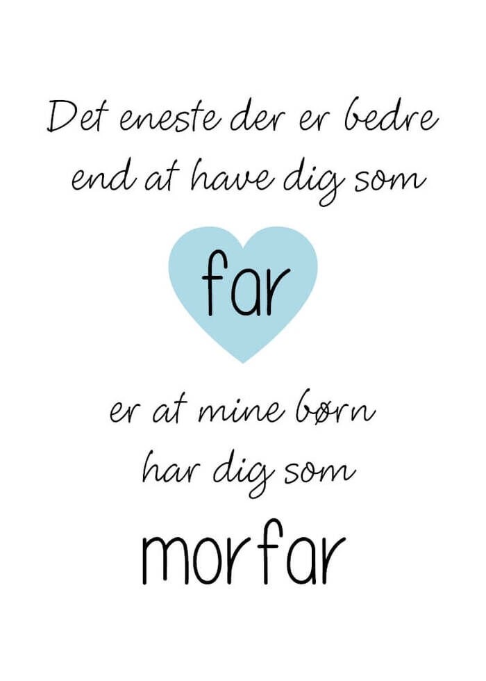 Plakat med teksten Det eneste der er bedre er Morfar