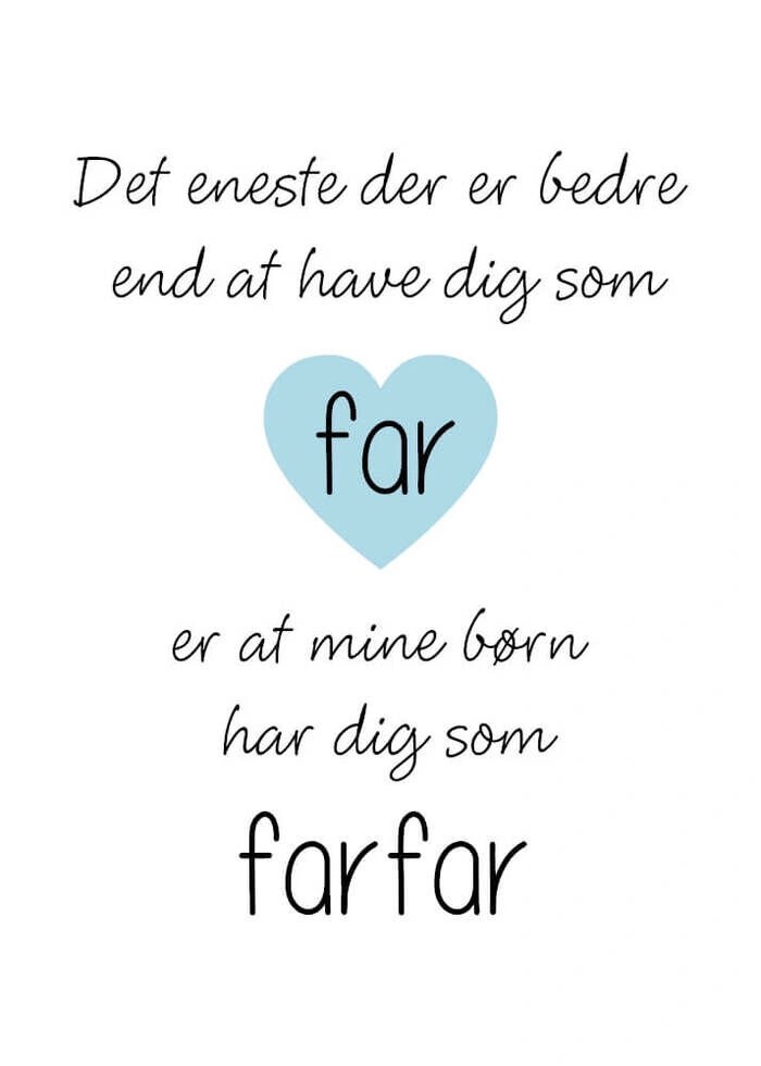 Plakat med teksten Det eneste der er bedre er Farfar  og hjerte