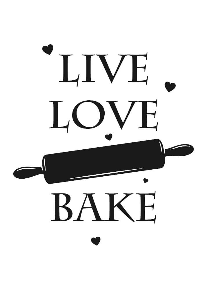 Plakat med teksten live - love - bake