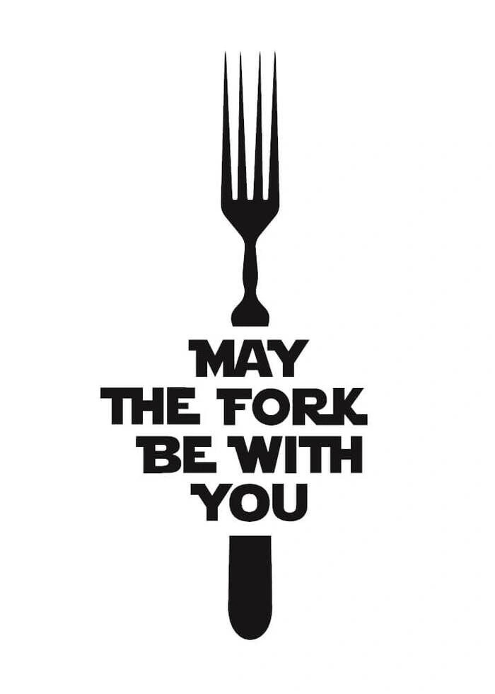 Plakat med teksten may the fork be with you