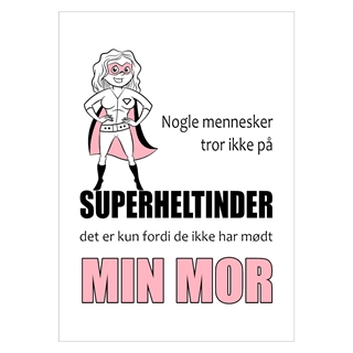 Mor plakat med teksten ingen tror på superheltinder