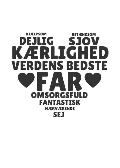 Søde ord til far formet som et hjerte - Fars dag Plakat med egen hilsen