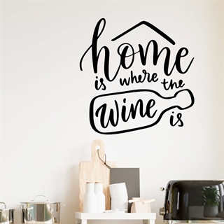 Home is where the wine is - wallsticker