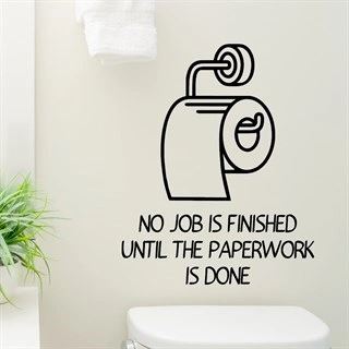 No job is finished - wallstickers