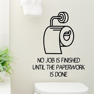 No job is finished - wallstickers