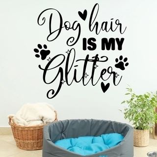 Wallsticker Dog hair is my glitter