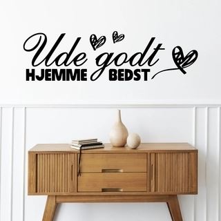 Ude godt men hjemme bedst - wallsticker