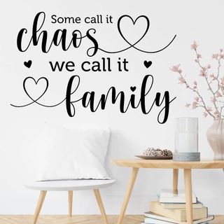 Some call it chaos We call it family - wallstickers