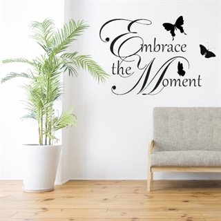 Embrace the moment - wallstickers
